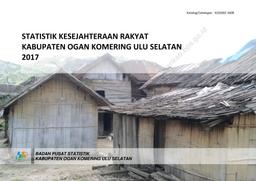 Statistik Kesejahteraan Rakyat Kabupaten Ogan Komering Ulu Selatan 2017