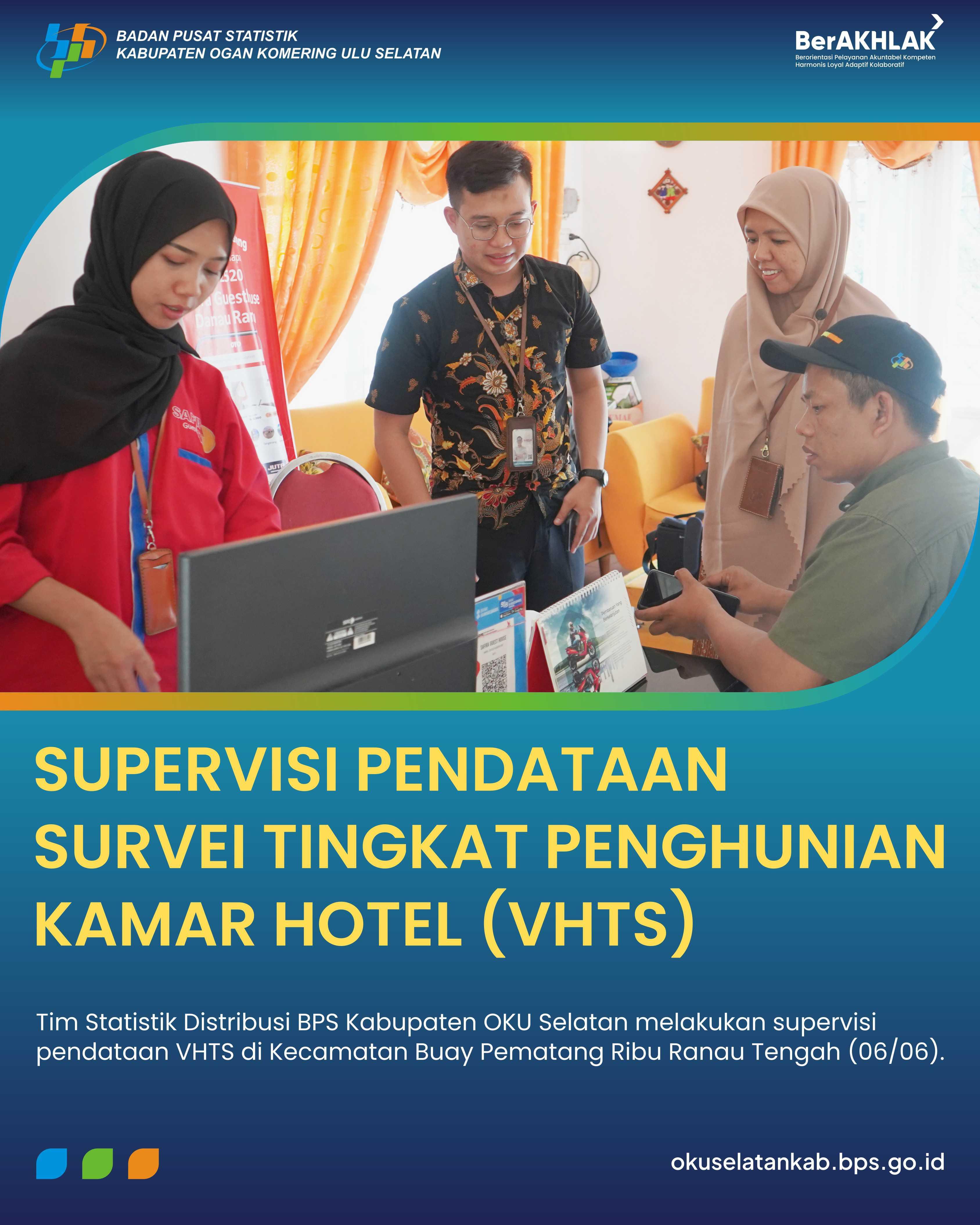 SUPERVISI PENDATAAN SURVEI TINGKAT PENGHUNIAN KAMAR HOTEL (VHTS)