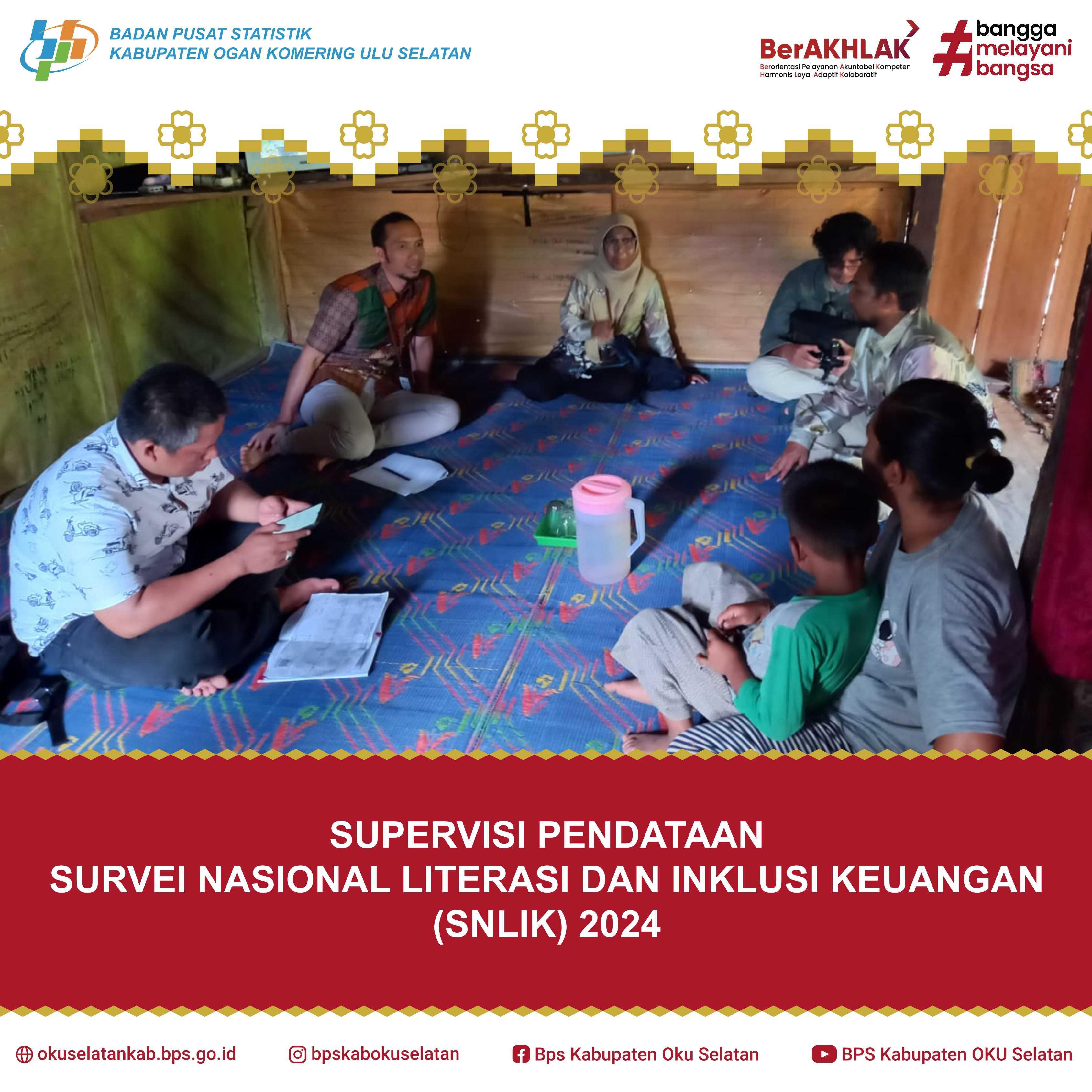 SUPERVISI PENDATAAN SURVEI NASIONAL LITERASI DAN INKLUSI KEUANGAN (SNLIK) 2024