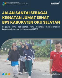 JALAN SANTAI SEBAGAI KEGIATAN JUMAT SEHAT BPS KABUPATEN OKU SELATAN