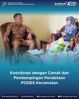 KOORDINASI DENGAN CAMAT DAN PENDAMPINGAN PENDATAAN PODES KECAMATAN