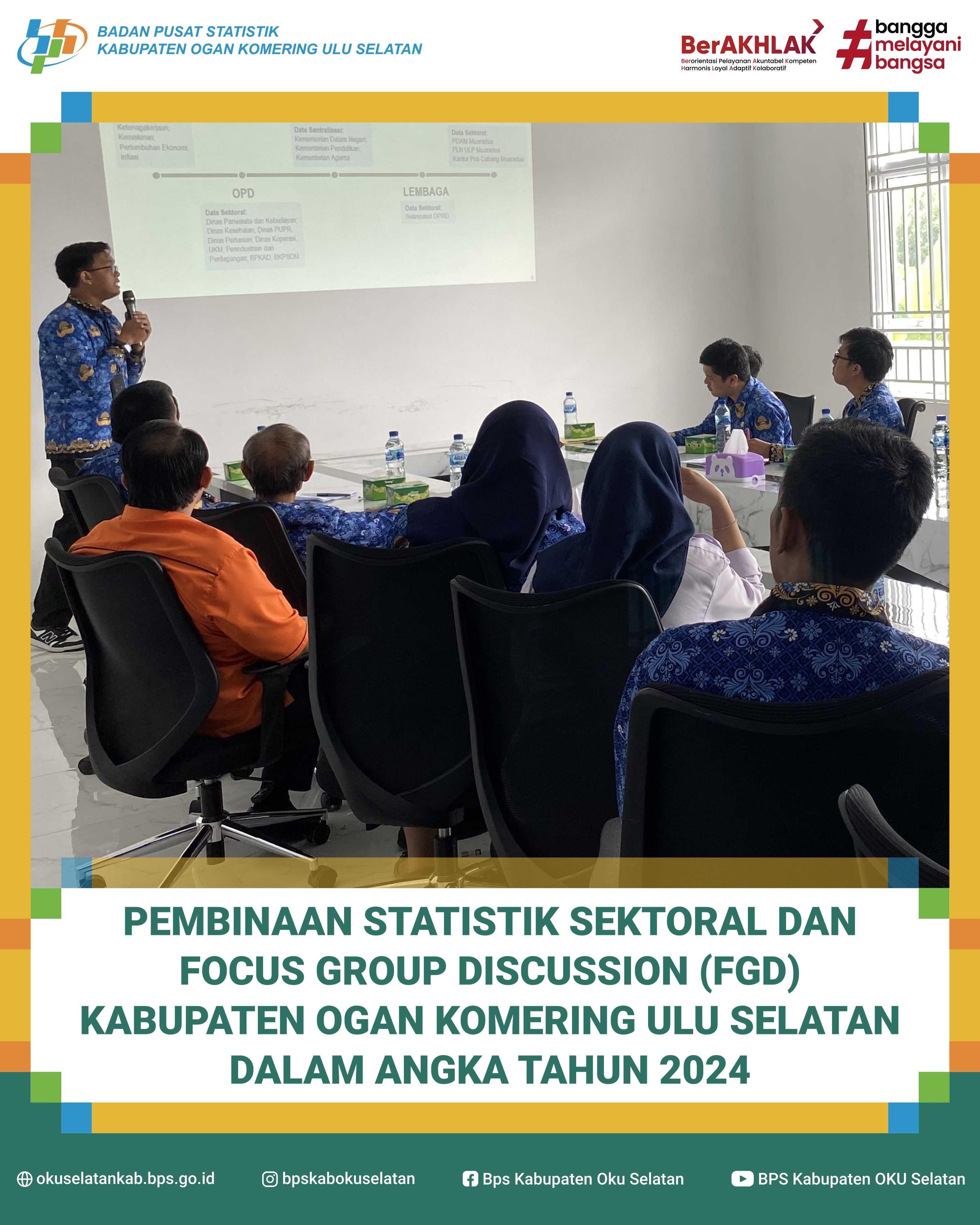 PEMBINAAN STATISTIK SEKTORAL DAN FOCUS GROUP DISCUSSION KABUPATEN OKU SELATAN DALAM ANGKA TAHUN 2024