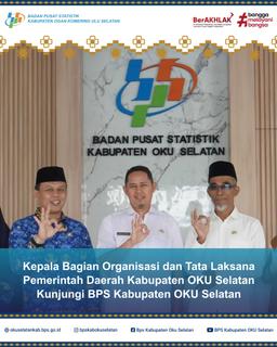 KUNJUNGAN KEPALA BAGIAN ORGANISASI DAN TATA LAKSANA PEMERINTAH DAERAH KABUPATEN OKU SELATAN