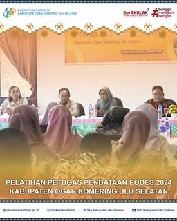 PELATIHAN PETUGAS PENDATAAN PODES 2024 KABUPATEN OGAN KOMERING ULU SELATAN