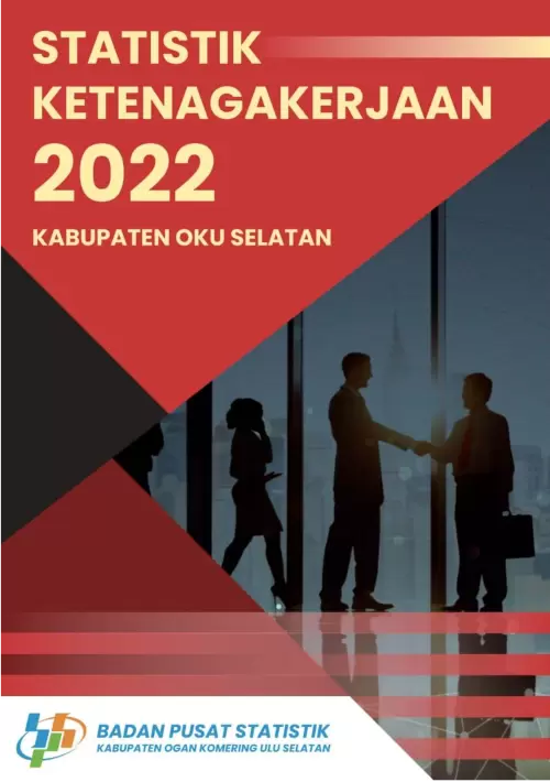 Statistik Ketenagakerjaan Kabupaten Ogan Komering Ulu Selatan 2022