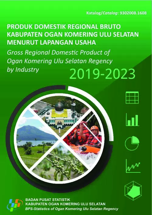Produk Domestik Regional Bruto Kabupaten Ogan Komering Ulu Selatan Menurut Lapangan Usaha 2019-2023